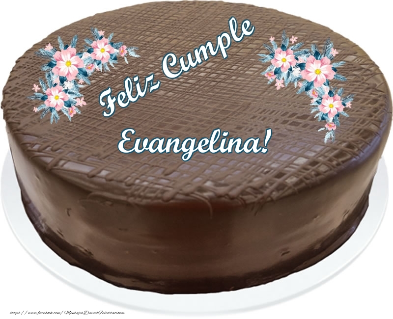 Felicitaciones de cumpleaños - Tartas | Feliz Cumple Evangelina! - Tarta con chocolate