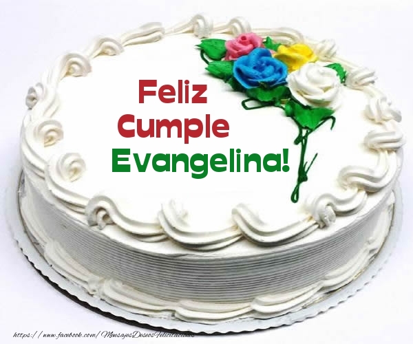  Felicitaciones de cumpleaños - Tartas | Feliz Cumple Evangelina!