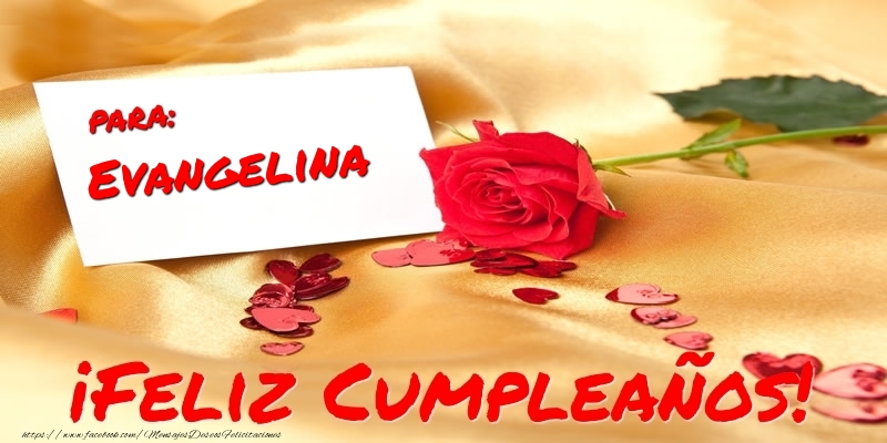  Felicitaciones de cumpleaños - Corazón & Rosas | para: Evangelina ¡Feliz Cumpleaños!