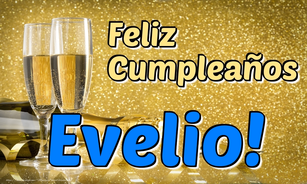 Felicitaciones de cumpleaños - Champán | Feliz Cumpleaños Evelio!