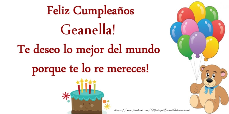 Felicitaciones de cumpleaños - Globos & Osos & Tartas | Feliz cumpleaños Geanella. Te deseo lo mejor del mundo porque te lo re mereces!
