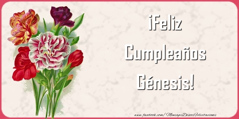 Felicitaciones de cumpleaños - Flores | ¡Feliz Cumpleaños Génesis