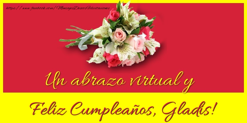 Felicitaciones de cumpleaños - Ramo De Flores | Feliz Cumpleaños, Gladis!