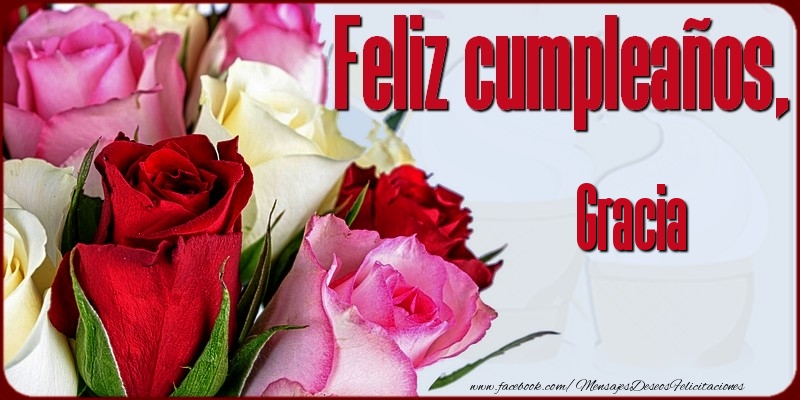 Felicitaciones de cumpleaños - Rosas | Feliz Cumpleaños, Gracia!