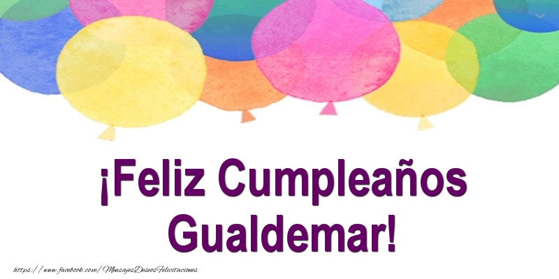 Felicitaciones de cumpleaños - Globos | ¡Feliz Cumpleaños Gualdemar!