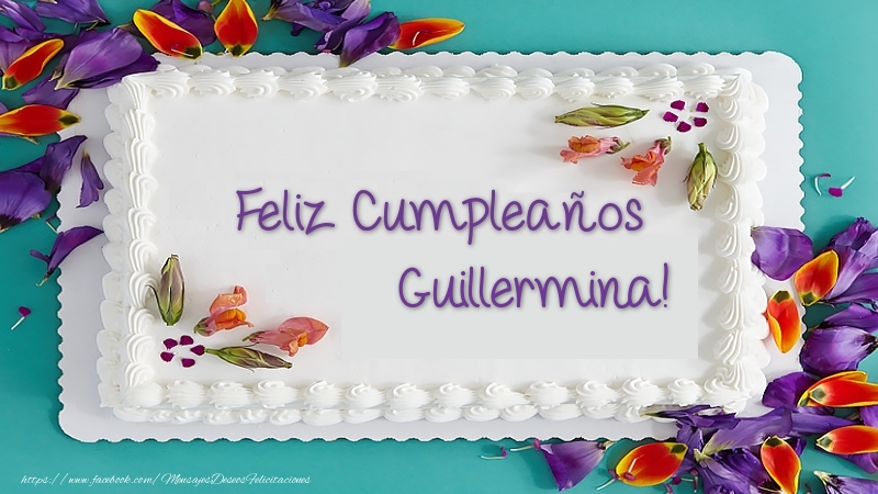 Felicitaciones de cumpleaños - Tartas | Tarta Feliz Cumpleaños Guillermina!