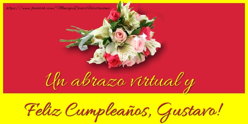 Felicitaciones de cumpleaños - Ramo De Flores | Feliz Cumpleaños, Gustavo!