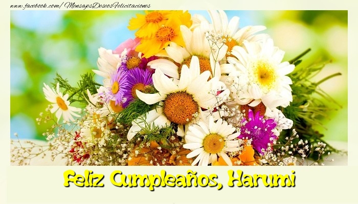  Felicitaciones de cumpleaños - Flores | Feliz Cumpleaños, Harumi