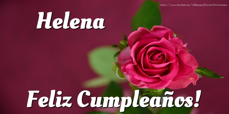 Felicitaciones de cumpleaños - Rosas | Helena Feliz Cumpleaños!