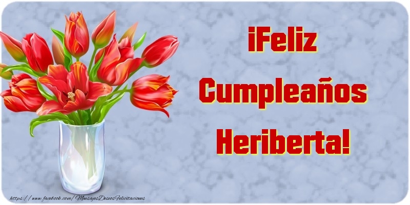 Felicitaciones de cumpleaños - ¡Feliz Cumpleaños Heriberta