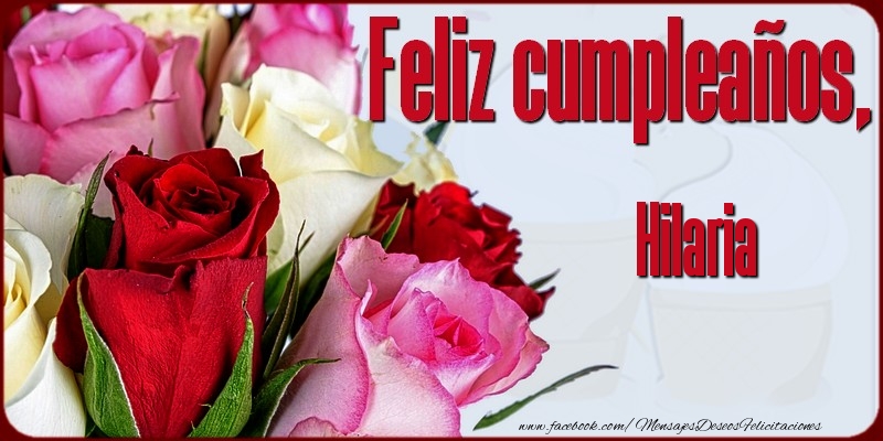 Felicitaciones de cumpleaños - Rosas | Feliz Cumpleaños, Hilaria!