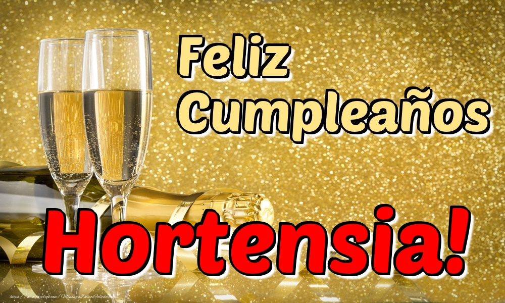 Felicitaciones de cumpleaños - Champán | Feliz Cumpleaños Hortensia!