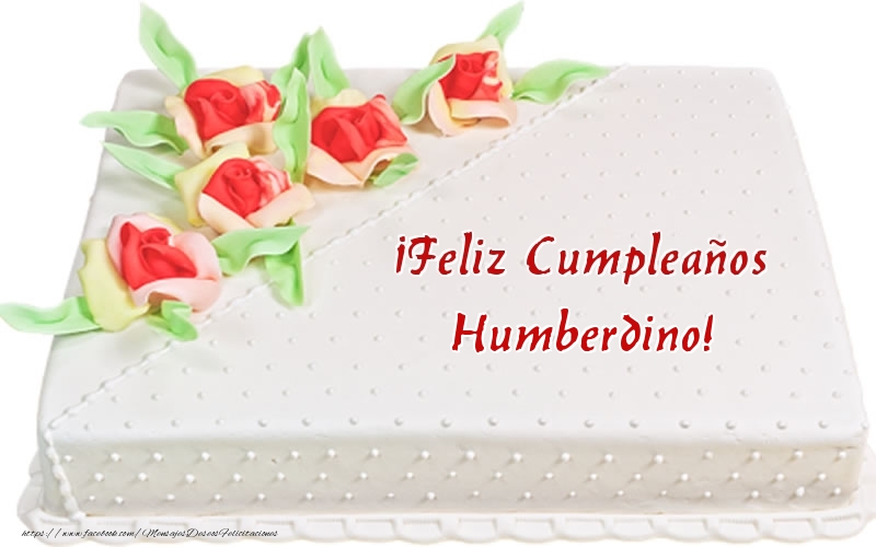 Felicitaciones de cumpleaños - ¡Feliz Cumpleaños Humberdino! - Tarta