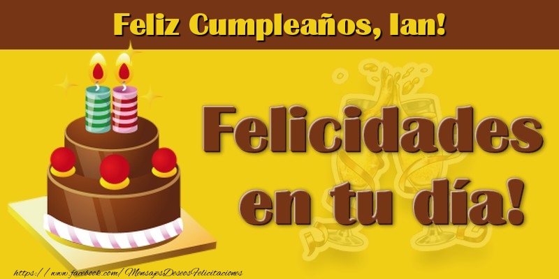 Felicitaciones de cumpleaños - Feliz Cumpleaños, Ian!