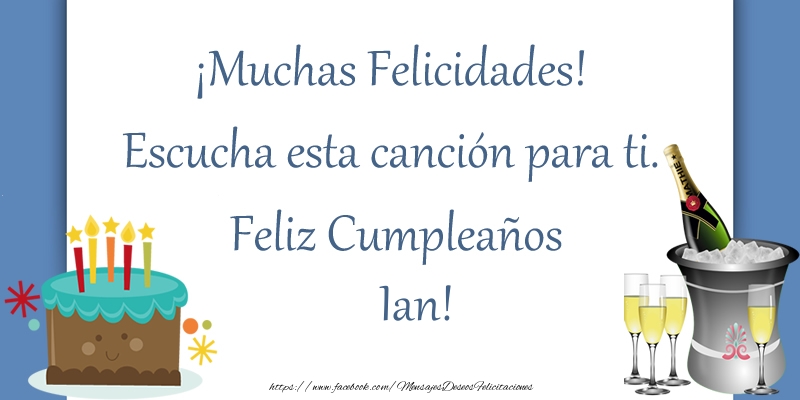 Felicitaciones de cumpleaños - Champán & Tartas | ¡Muchas Felicidades! Escucha esta canción para ti. ¡Feliz Cumpleaños Ian!