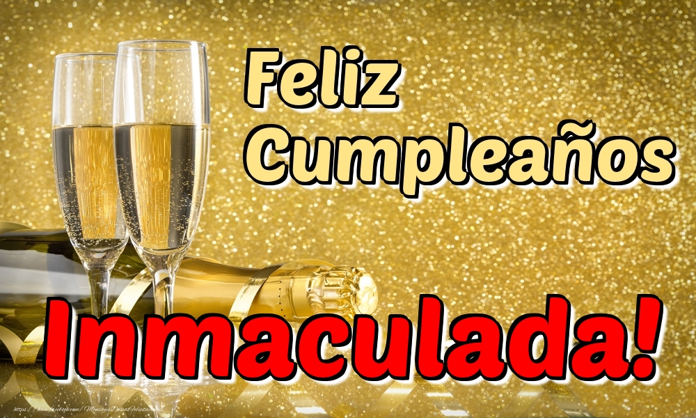  Felicitaciones de cumpleaños - Champán | Feliz Cumpleaños Inmaculada!