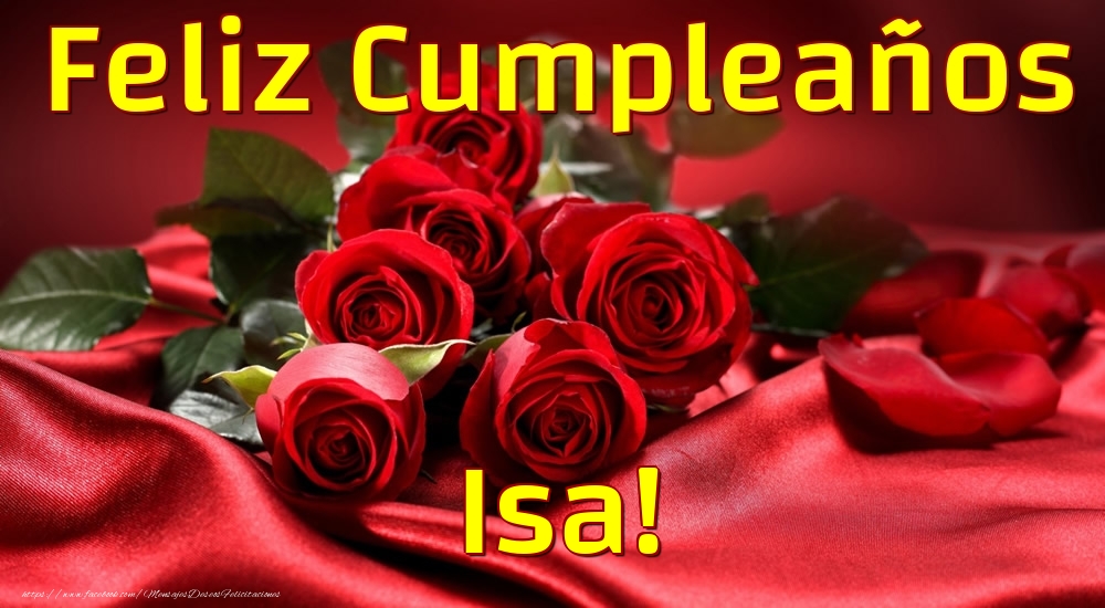 Felicitaciones de cumpleaños - Rosas | Feliz Cumpleaños Isa!