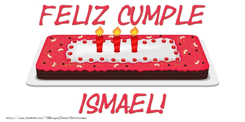 Felicitaciones de cumpleaños - Tartas | Feliz Cumple Ismael!