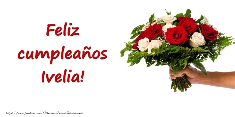  Felicitaciones de cumpleaños -  Ramo de flores de feliz cumpleaños Ivelia!