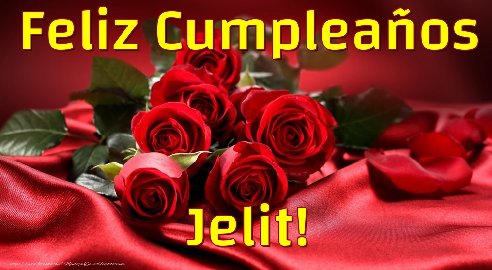 Felicitaciones de cumpleaños - Rosas | Feliz Cumpleaños Jelit!
