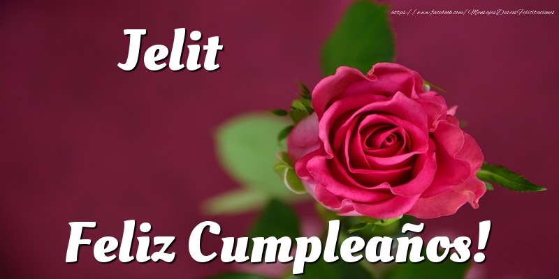 Felicitaciones de cumpleaños - Rosas | Jelit Feliz Cumpleaños!