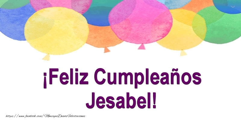 Felicitaciones de cumpleaños - Globos | ¡Feliz Cumpleaños Jesabel!