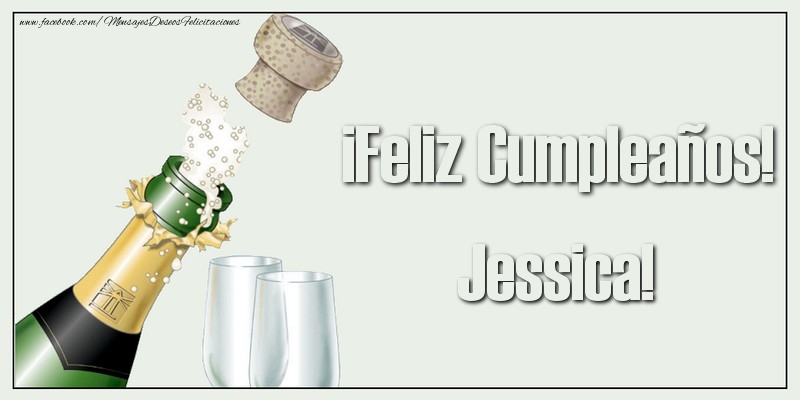 Felicitaciones de cumpleaños - Champán | ¡Feliz Cumpleaños! Jessica!