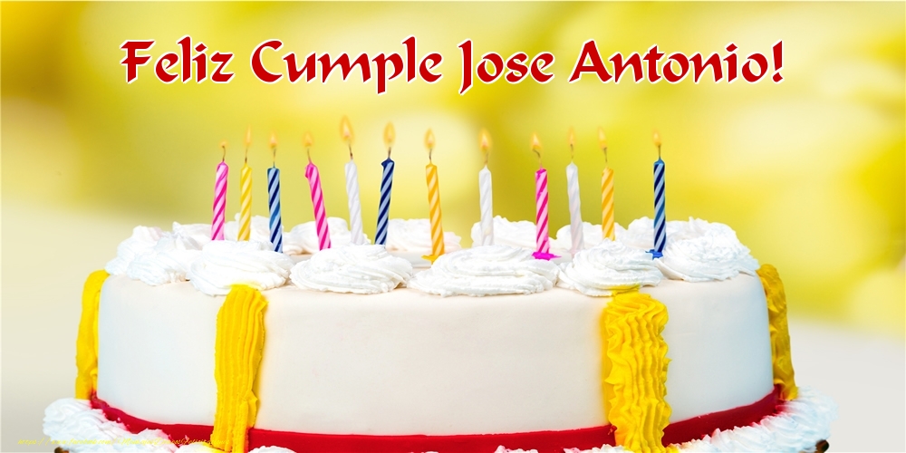 Felicitaciones de cumpleaños - Tartas | Feliz Cumple Jose Antonio!