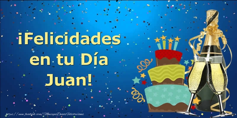 Felicitaciones de cumpleaños - Champán & Tartas | ¡Felicidades en tu Día Juan!