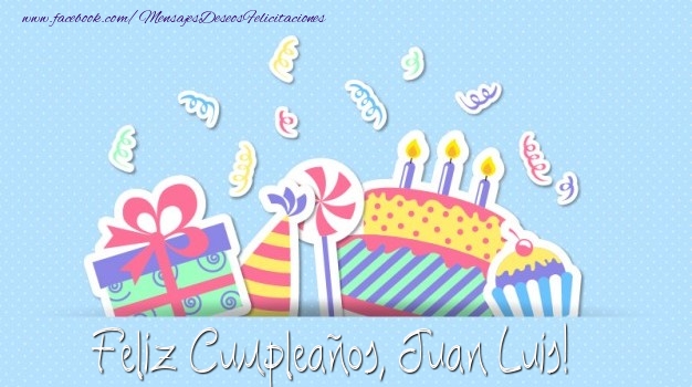 Felicitaciones de cumpleaños - Regalo & Tartas | Feliz Cumpleaños, Juan Luis!