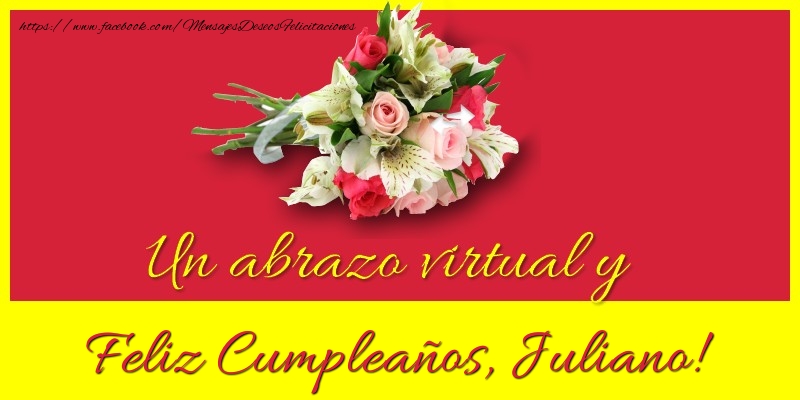 Felicitaciones de cumpleaños - Ramo De Flores | Feliz Cumpleaños, Juliano!