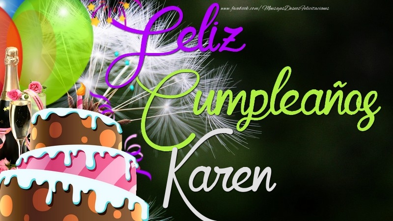 Felicitaciones de cumpleaños - Champán & Globos & Tartas | Feliz Cumpleaños, Karen