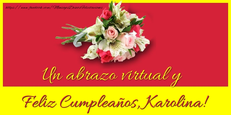 Felicitaciones de cumpleaños - Ramo De Flores | Feliz Cumpleaños, Karolina!