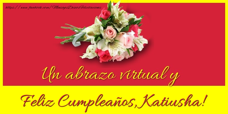 Felicitaciones de cumpleaños - Ramo De Flores | Feliz Cumpleaños, Katiusha!