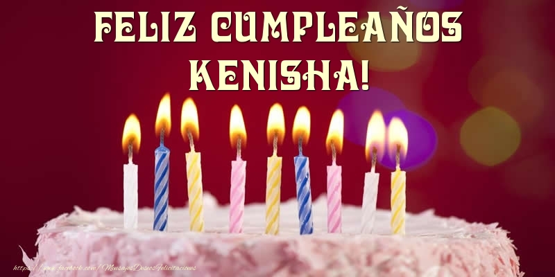 Felicitaciones de cumpleaños - Tarta - Feliz Cumpleaños, Kenisha!