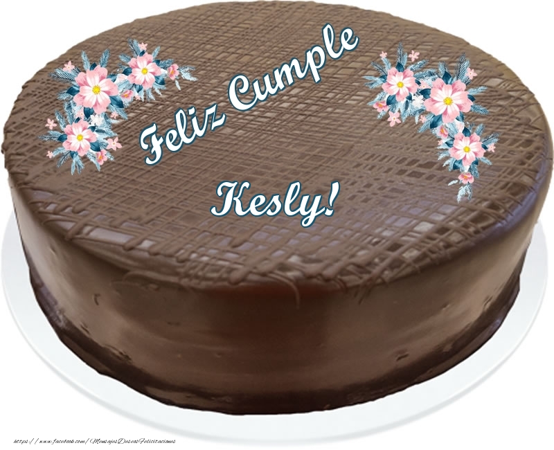 Felicitaciones de cumpleaños - Feliz Cumple Kesly! - Tarta con chocolate