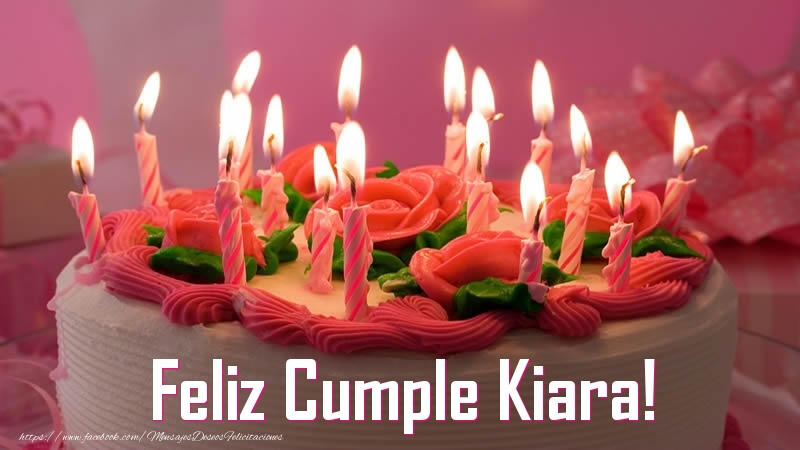  Felicitaciones de cumpleaños - Tartas | Feliz Cumple Kiara!