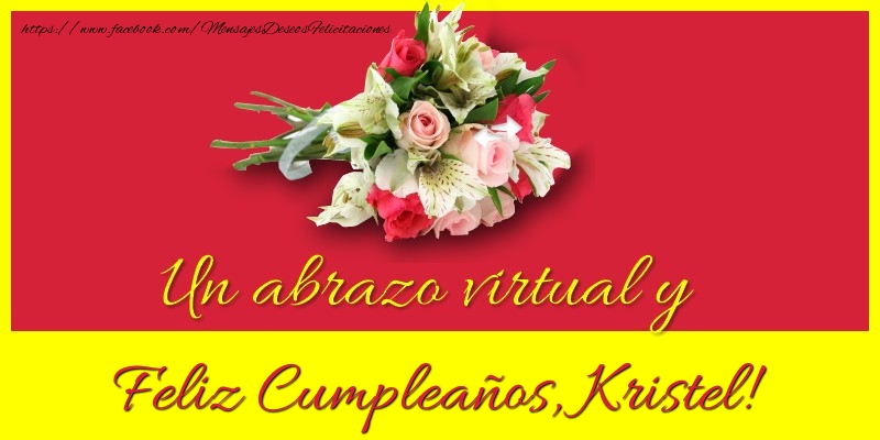 Felicitaciones de cumpleaños - Ramo De Flores | Feliz Cumpleaños, Kristel!
