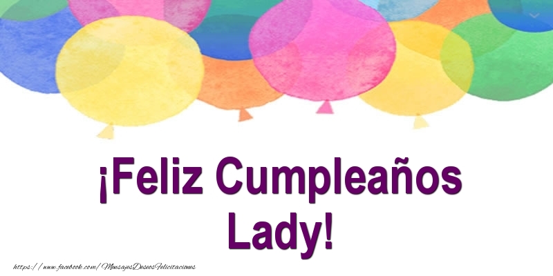 Felicitaciones de cumpleaños - Globos | ¡Feliz Cumpleaños Lady!
