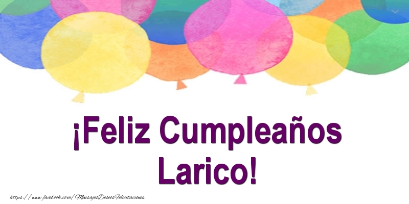 Felicitaciones de cumpleaños - Globos | ¡Feliz Cumpleaños Larico!