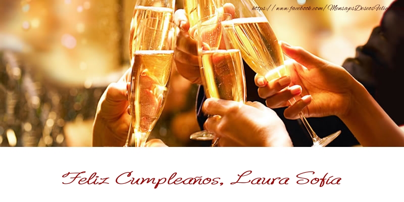 Felicitaciones de cumpleaños - Champán | Feliz Cumpleaños, Laura Sofía!