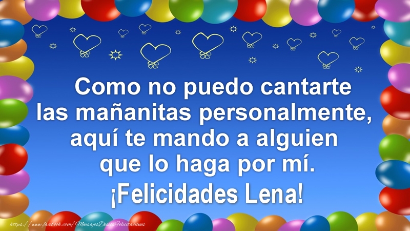 Felicitaciones de cumpleaños - Como no puedo cantarte las mañanitas personalmente, aquí te mando a alguien que lo haga por mí. ¡Felicidades Lena!