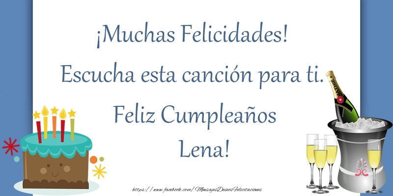 Felicitaciones de cumpleaños - ¡Muchas Felicidades! Escucha esta canción para ti. ¡Feliz Cumpleaños Lena!