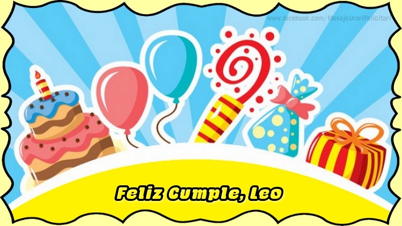 Felicitaciones de cumpleaños - Globos & Regalo & Tartas | Feliz Cumple, Leo