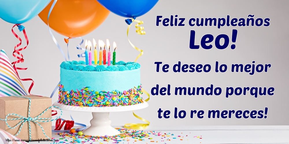 Felicitaciones de cumpleaños - Tartas | Feliz cumpleaños Leo! Te deseo lo mejor del mundo porque te lo re mereces!