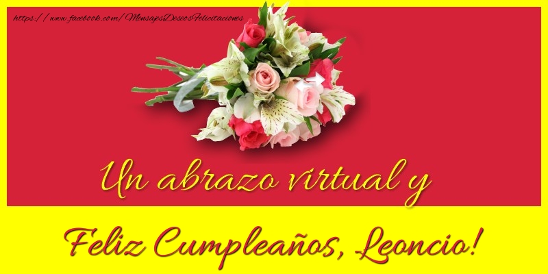 Felicitaciones de cumpleaños - Ramo De Flores | Feliz Cumpleaños, Leoncio!