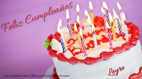 Felicitaciones de cumpleaños - Tartas | Feliz cumpleaños, Leyre!