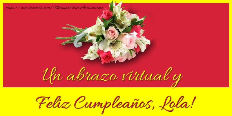 Felicitaciones de cumpleaños - Ramo De Flores | Feliz Cumpleaños, Lola!