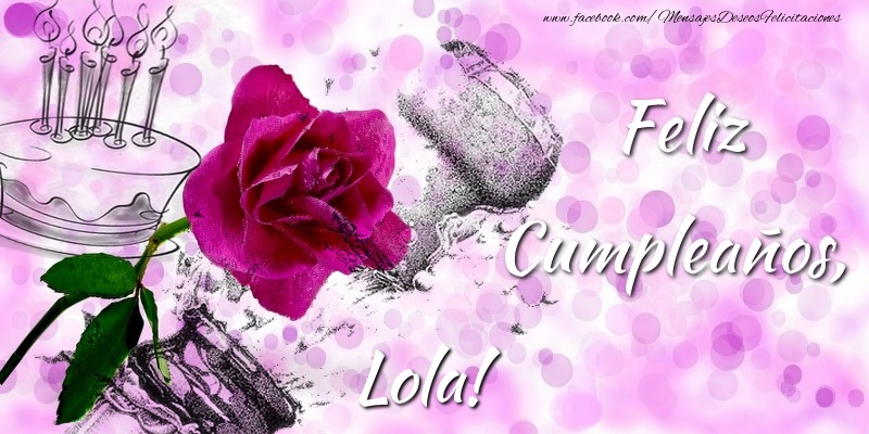 Felicitaciones de cumpleaños - Champán & Flores | Feliz Cumpleaños, Lola!