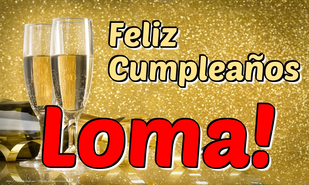 Cumpleaños Feliz Cumpleaños Loma!